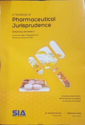 A Textbook Of Pharmaceutical Jurisprudence, B.Pharmacy III-Year I-Sem (Semester - V) (As Per The Revised 2016-17 Regulations Of The Pharmacy Council Of India) 2019 Edition(Paperback, Dr. Manish Kumar ) A Textbook Of Pharmaceutical Jurisprudence, B.Pharmacy III-Year I-Sem (Semester - V) (As Per The Revised 2016-17 Regulations Of The Pharmacy Council Of India) 2019 Edition(Paperback, Dr. Manish Kumar )