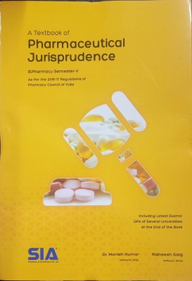 A Textbook Of Pharmaceutical Jurisprudence, B.Pharmacy III-Year I-Sem (Semester - V) (As Per The Revised 2016-17 Regulations Of The Pharmacy Council Of India) 2019 Edition(Paperback, Dr. Manish Kumar )