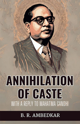 Annihilation Of Caste With A Reply To Mahatma Gandhi(Paperback, B. R. Ambedkar)