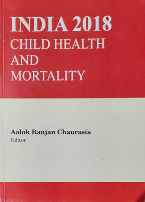 India 2018 Child Health And Mortality(Paperback, AALOK RANJAN)