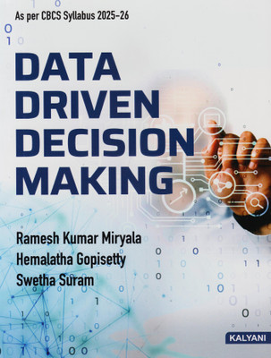 Data Drive Decision Making (Business Analytics) For B.Com 1st Semester As Per The CBCS Syllabus Students Of Osmania University And Various Universities Of Telangana State 2025-26 Edition(Paperback, MIRYALA) Data Drive Decision Making (Business Analytics) For B.Com 1st Semester As Per The CBCS Syllabus Students Of Osmania University And Various Universities Of Telangana State 2025-26 Edition(Paperback, MIRYALA)