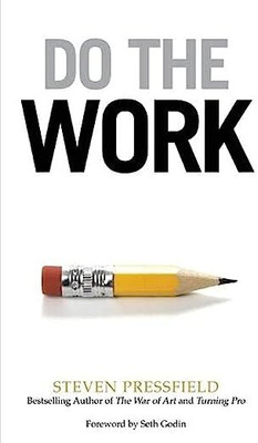 Do The Work: Overcome Resistance And Get Out Of Your Own Way [Paperback] Steven Pressfield(Paperback, Steven Pressfield)
