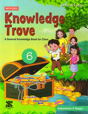 Revised, Knowledge Trove General Knowledge Book - 6(Paperback, Aakanksha A Tangri)