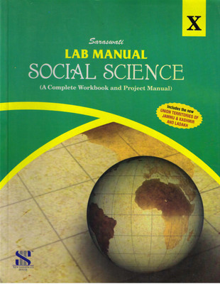 Saraswati, LAB MANUAL SOCIAL SCIENCE CLASS - 10 (A Complete Workbook And Project Manual)(Paperback, Arti Arora)