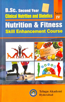B.Sc Second Year Nutrition & Fitness Skill Enhancement Course Sem- IV | Clinical Nutrition And Dietetics (English Medium)(Paperback, TELUGU AKADEMI TEAM)