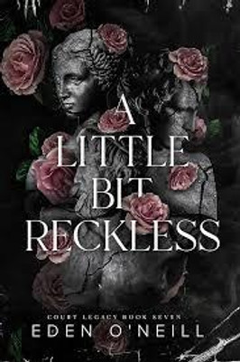 A Little Bit Reckless (Court Legacy Book 7)(Paperback, EDEN O'NEILL)