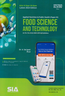 Food Science And Technology (Applied Nutrition & Public Health Paper-III) B.Sc II-Year III-Sem As Per The (O.U) CBCS (2019-20) Syllabus Latest 2024 Edition(Paperback, SIA Team Of Experts) Food Science And Technology (Applied Nutrition & Public Health Paper-III) B.Sc II-Year III-Sem As Per The (O.U) CBCS (2019-20) Syllabus Latest 2024 Edition(Paperback, SIA Team Of Experts)