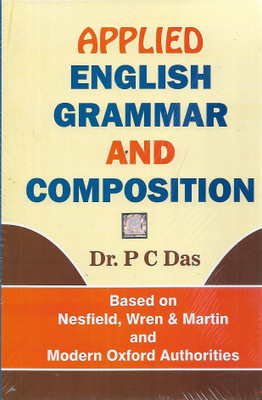 Applied English Grammar And Composition Based On Nesfield, Wren & Martin And Modern Oxford Authorities New Central Book Agency (P) Ltd(Paperback, DR. P. C. DAS)