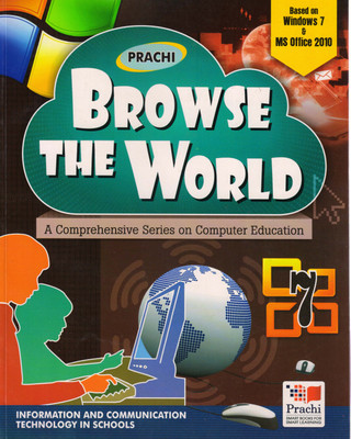 PRACHI BROWSE THE WORLD - 7 (A Comprehensive Series On Computer Education)(Paperback, Akash Deep Vashishta, Yogita)