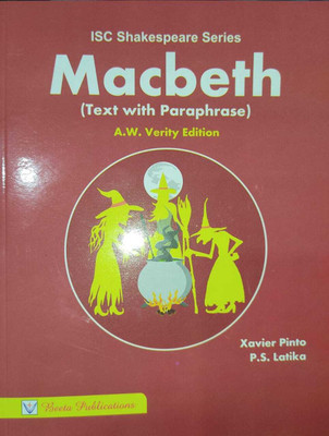 ISC Shakespeare MACBETH (A.W. Verity Edition) Text With Paraphrase As Per Latest ISC Syllabus 2025(Paperback, Xavier Pinto)