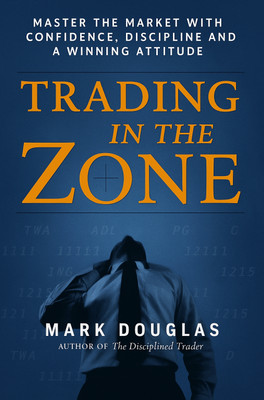 Trading In The Zone(Paperback, Mark Douglas)