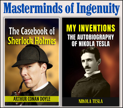 Masterminds Of Ingenuity: Sherlock Holmes And Nikola Tesla's Autobiography | Set Of 2 Collection Adventure Fiction And Business Biography For Growth: Wealth: Success: Happiness Books By Arthur Conan Doyle; Nikola Tesla(Paperback, Arthur Conan Doyle; Nikola Tesla) Masterminds Of Ingenuity: Sherlock Holmes And Nikola Tesla's Autobiography | Set Of 2 Collection Adventure Fiction And Business Biography For Growth: Wealth: Success: Happiness Books By Arthur Conan Doyle; Nikola Tesla(Paperback, Arthur Conan Doyle; Nikola Tesla)