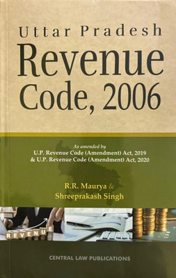 Uttar Pradesh Revenue Code ,2006(Perfect Paperback, R.R.MAURYA, Shreepraksh Singh)