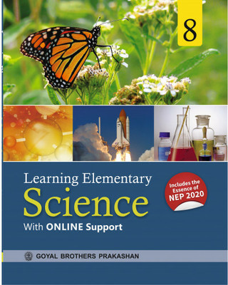 Learning Elementary Science For Class 8 (With Online Support) (Includes The Essence Of NEP 2020)(Paperback, GOYAL BROTHERS PRAKASHAN)