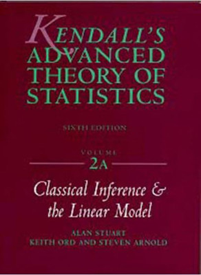 Kendalls Advanced Theory Of Statistics V2a: Classical Inference And The Linear Model (Kendall's Advanced Theory Of Statistics, Volume 2A) By Alan Stuart, Keith Ord , Steven Arnold(Paperback, Alan Stuart, Keith Ord, Steven Arnold) Kendalls Advanced Theory Of Statistics V2a: Classical Inference And The Linear Model (Kendall's Advanced Theory Of Statistics, Volume 2A) By Alan Stuart, Keith Ord , Steven Arnold(Paperback, Alan Stuart, Keith Ord, Steven Arnold)