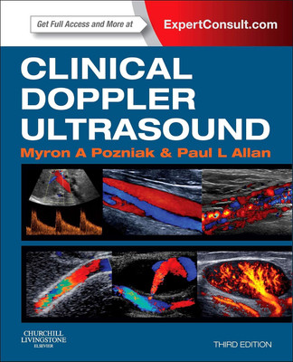 Clinical Doppler Ultrasound: Expert Consult: Online And Print 3rd Edition(Hardcover, Myron A. Pozniak MD, by Myron A. PPaul L Allan BSc MBChB DMRD FRCR FRCPE)