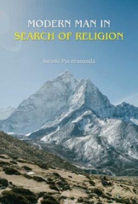 Modern Man In Search Of Religion || Swami Pavitrananda || Advaita Ashrama(Hardcover, Swami Pavitrananda)