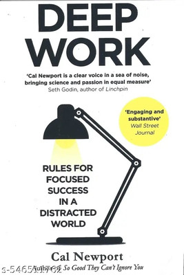 Deep Work: Rules For Focused Success In A Distracted World By Cal Newport (Paperback, Latest Edition)(Paperback, Cal Newport)
