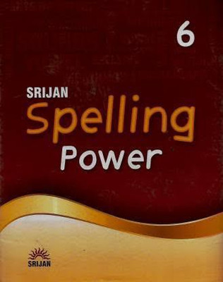 Srijan Spelling Power 6(Paperback, Prof. Raj N Bakshi, Prof. Shefali Bakshi)