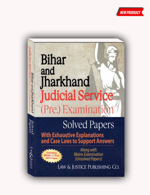 Bihar And Jharkhand Judicial Service Pre. Examination (Solved Papers) Edition 2023(Paperback, LAW & JUSTICE PUBLISHING CO.)