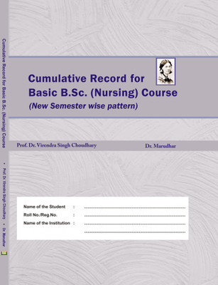 Cumulative Record For Basic B.Sc. (Nursing) Course (New Semester Wise Pattern)(Hardcover, Prof. Dr. Virendra Singh Choudhary, Dr. Marudhar)
