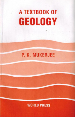A Textbook Of Geology(Paperback, PK Mukherjee)