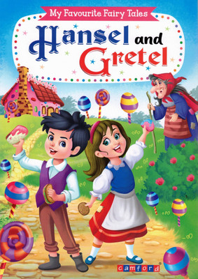 Hansel And Gretel | My Favourite Fairy Tales | Classic Illustrated Story Book For Children | Camford Publications(Paperback, Generic)