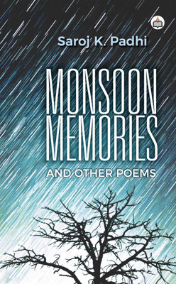Monsoon Memories And Other Poems(Paperback, Saroj K. Padhi)