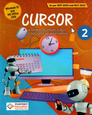 CURSOR (A Textbook Of Computer Science For Joyful And Experiential Learning) 2(Paperback, Inventant Education)