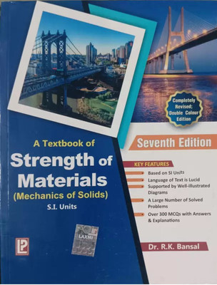A TEXTBOOK OF STRENGTH OF MATERIALS
(Mechanics Of Solids)(Paperback, Dr.R.K.Bansal)