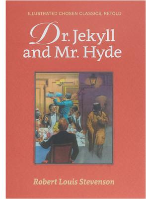 Dr. Jekyll And Mr. Hyde (Illustrated Chosen Classics, Retold) – Robert Louis Stevenson(Paperback, Robert Louis Stevenson)