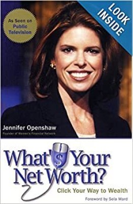 What's Your Net Worth: Click Your Way To Wealth: The WFN.Com Guide To Financial Independence(Paperback, Jeniffer Openshaw)