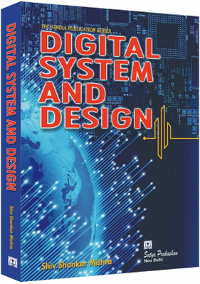 Digital System And Design (For IP)(Paperback, Shiv Shankar Mishra)