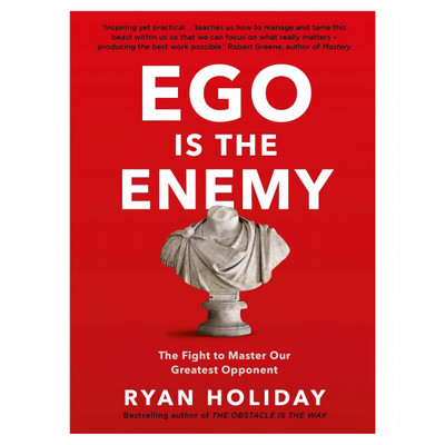Ego Is The Enemy : The Fight To Master Our Greatest Opponent(Paperback, Ryan Holiday)