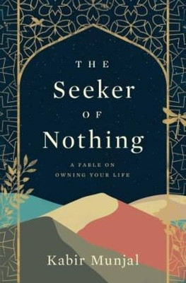 The Seeker Of Nothing 'Book'(Paperback, Kabir Munjal)