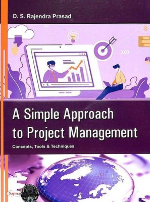 Simple Approach To Project Management Concepts Tools & Techniques(Paperback, D S Rajendra Prasad)