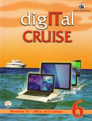 Digital Cruise For Class - 6
( Windows 10 - Office 2010 Edition )(Paperback, Orient BlackSwan.)