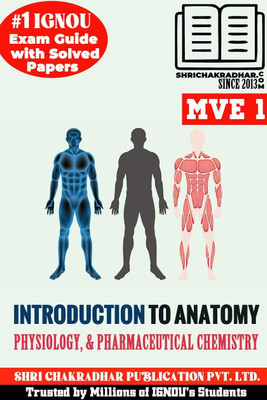 IGNOU MVE 1 Help Book Introduction To Anatomy, Physiology, And Pharmaceutical Chemistry (IGNOU Study Notes/Guidebook Chapter-Wise) With Solved Latest Previous Year Question Papers IGNOU PGDPSM Mve1(Paperback, BHAVYA KUMAR SAHNI)
