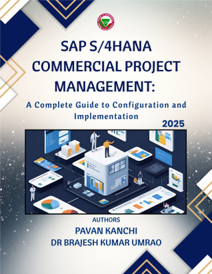 SAP S/4HANA Commercial Project Management:
A Complete Guide To Configuration And Implementation(Paperback, PAVAN KANCHI, DR BRAJESH KUMAR UMRAO)
