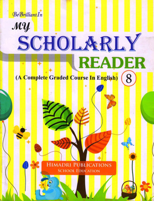 Be Brilliant In My Scholarly Reader ( A Complete Graded Course In English) Class 8th New Education(paperpack, R S Wadhwa)