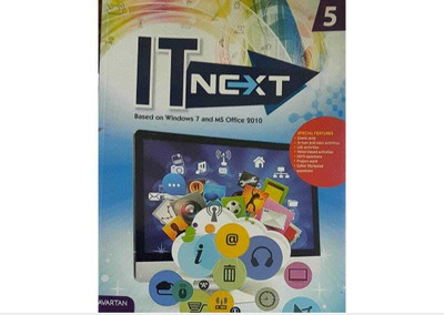 AVARTAN IT NEXT Class - V (Based On Windows 7 And MS Office 2010(Paperback, Deepa Bhandari)