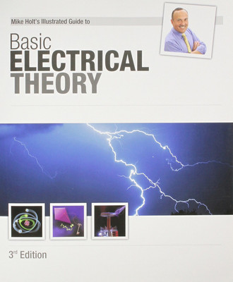 Mike Holt's Illustrated Guide To Basic Electrical Theory 3rd Edition(Paperback, Mike Holt)