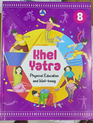 NCERT Textbook Of Khel Yatra Physical Education And Well Being For Class 8 New Edition 2025(Softcover, NCERT)