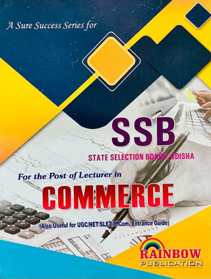 SSB COMMERCE STATE SELECTION BOARD, ODISHA For The Post Of Lecturer In COMMERCE (Also Useful For UCC/NET/SLET/PG Entrance Guide)(Paperback, Rainbow Group Of Writers)