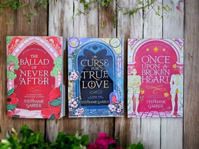 The Ballad Of Never After + Once Upon A Broken Heart + A Curse For True Love(Paperback, Stephanie Garber)