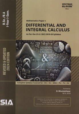 Differential And Integral Calculus (Mathematics Paper-I) B.Sc/B.A I-Year I-Sem As Per The (O.U) CBCS (2019-20) Syllabus Revised & Updated 2024 Edition(Paperback, SIA Team Of Experts)
