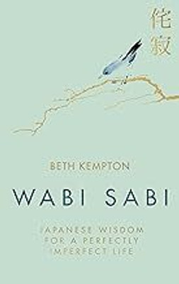 Wabi Sabi: Japanese Wisdom(Paperback, Beth Kempton)