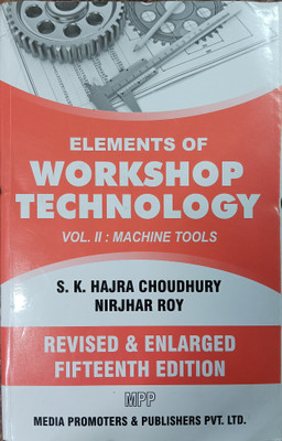 Elements Of Workshop Technology Volume 2 ( Machine Tools )(Paperback, S.K. Hajra Choudhury, Nirjhar Roy)