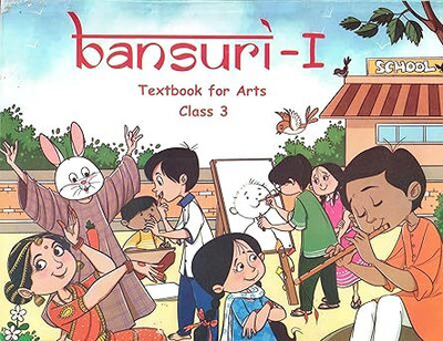 ORIGINAL NCERT Class - 03 Bansuri-1 Textbook For Arts | Updated Latest 2024-2025 Edition (कक्षा 3 के लिए पाठ्यपुस्तक) (English Medium)(Paperback, NCERT)