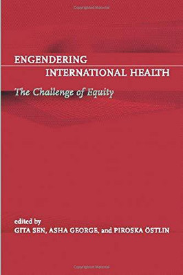 Engendering International Health – The Challenge Of Equity (Basic Bioethics)
by Gita Sen And Arthur L. Caplan | 3 July 2002(Paperback, Gita Sen, Arthur L. Caplan)